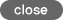 close